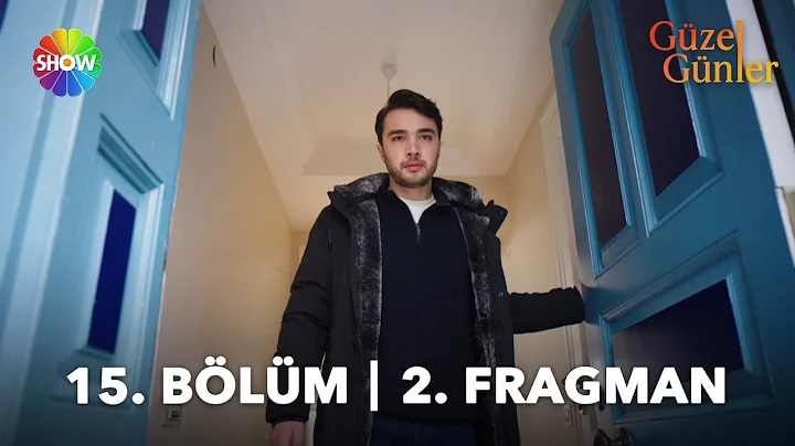 Güzel Günler 15. Bölüm 2. Fragman